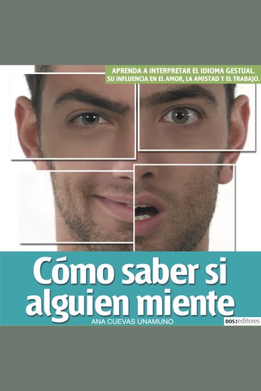 Cómo saber si alguien miente - Aprenda a interpretar el idioma textual su influencia en el amor la amistad y el trabajo - cover