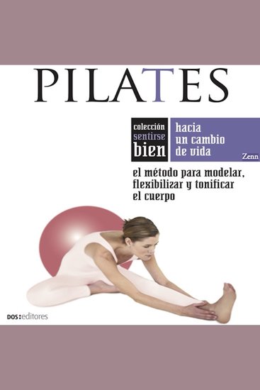 Pilates - El método para modelar flexibilizar y tonificar el cuerpo - cover