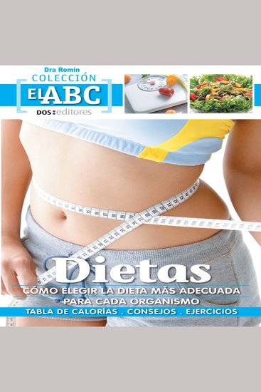 Dietas - Còmo elegir la más adecuada para cada organismo: tablas de calorías - consejos - ejerciciosv - cover