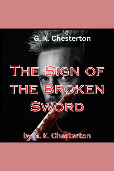 G K Chesterton: The Sign of the Broken Sword - cover