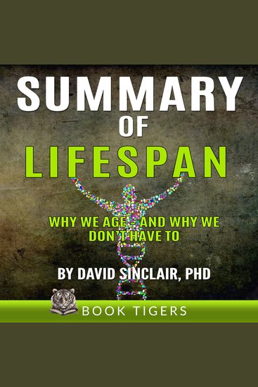 SUMMARY of Lifespan - Why We Age – and Why We Don’t Have To by David Sinclair PhD - cover