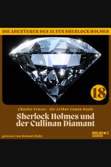 Sherlock Holmes und der Cullinan Diamant (Die Abenteuer des alten Sherlock Holmes Folge 18) - cover