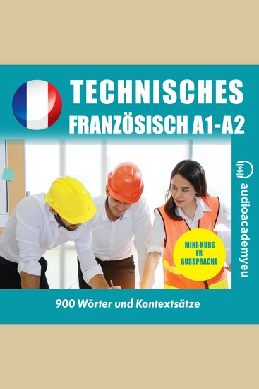 Technisches Französisch A1-B1 - Audiokurs der französischen Sprache für Anfänger und leicht Fortgeschrittene - cover