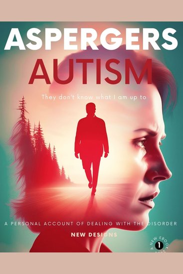 They don't know what I am up to - Experience of those with Asperger's and Autism - A personal account - cover