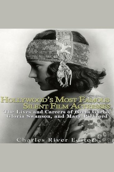 Hollywood’s Most Famous Silent Film Actresses - cover