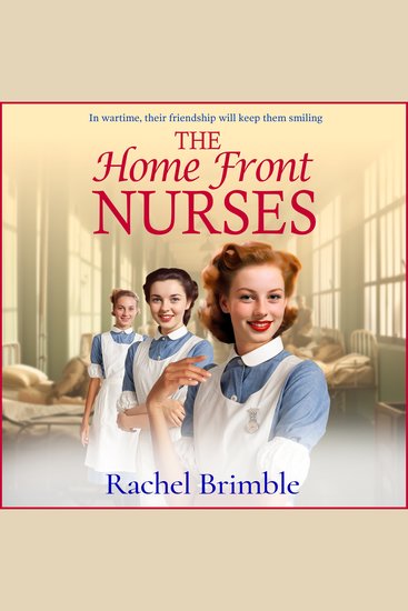 The Home Front Nurses - The start of an emotional wartime saga series from Rachel Brimble for 2026 - cover