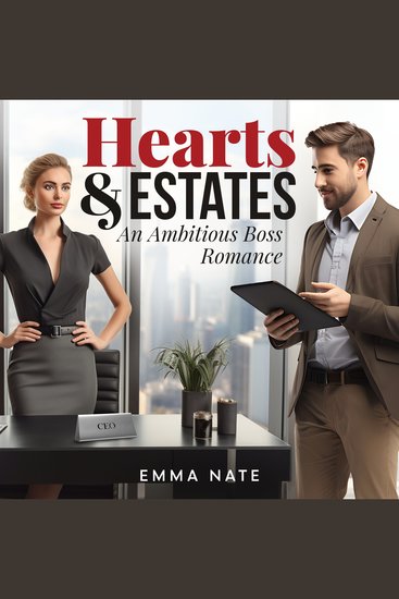 Hearts and Estates - An Ambitious Boss Romance - cover