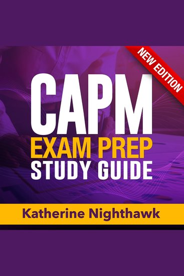 CAPM Exam Prep Study Guide - Ultimate CAPM Exam Mastery Guide: Your Cutting-Edge Resource for Conquering the Certified Associate in Project Management Exam | +200 Comprehensive Q&A | Your One-Stop-Shop for Exam Triumph - cover