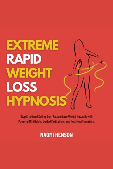 Extreme Rapid Weight Loss Hypnosis - Stop Emotional Eating Burn Fat and Lose Weight Naturally with Powerful Mini Habits Guided Meditations and Positive Affirmations - cover