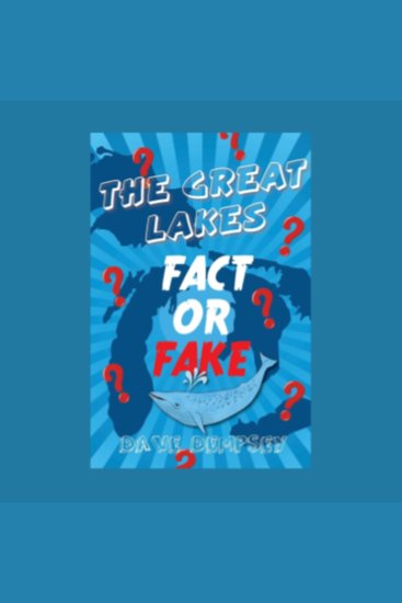 Great Lakes The: Fact or Fake? - cover