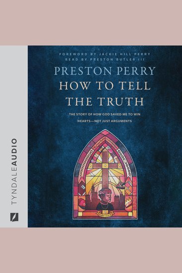 How to Tell the Truth - The Story of How God Saved Me to Win Hearts--Not Just Arguments - cover