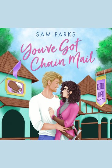 You’ve Got Chain Mail: A delightfully funny and spicy romcom to escape with in 2025! (Roll for Romance Book 1) - cover