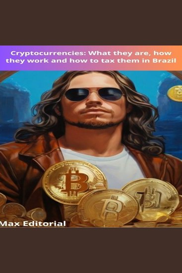 Cryptocurrencies: What they are how they work and how to tax them in Brazil - cover
