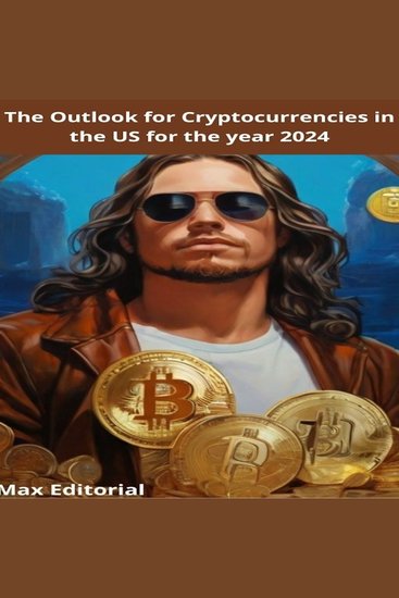 The Outlook for Cryptocurrencies in the US for the year 2024 - cover