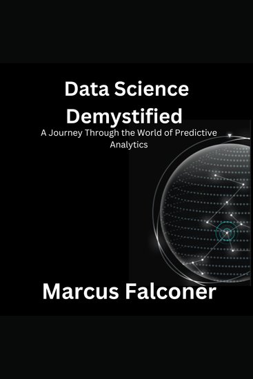Data Science Demystified - A Journey Through the World of Predictive Analytics - cover