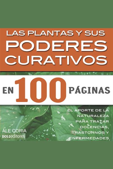 Las plantas y sus poderes curativos - El aporte de la naturaleza para tratar dolencias trastornos y enfermedades - cover