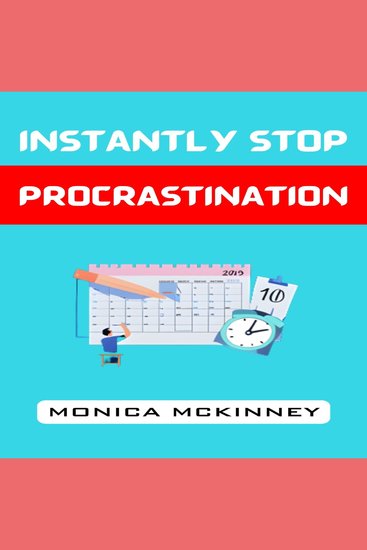 INSTANTLY STOP PROCRASTINATION - Overcome Resistance Boost Productivity and Achieve Your Goals Now (2024 Guide for Beginners) - cover