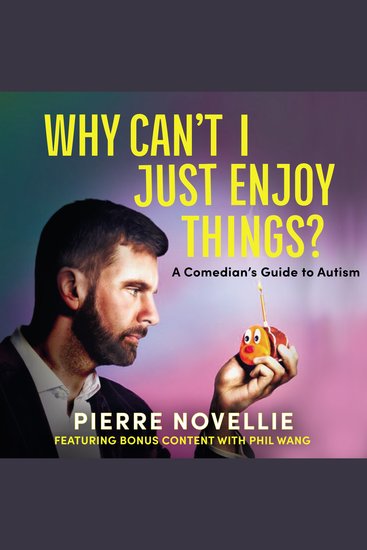 Why Can't I Just Enjoy Things? - A Comedian's Guide to Autism - cover