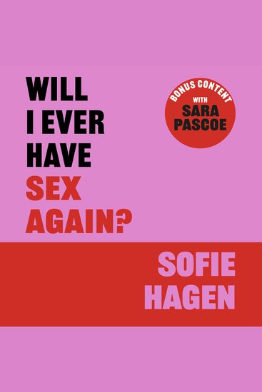 Will I Ever Have Sex Again? - A disarmingly honest and funny exploration of sex (and those who aren’t having it) - cover