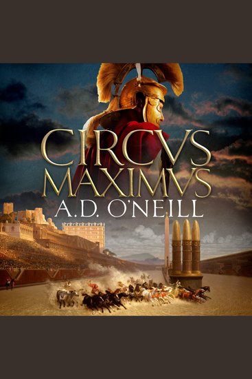 Circus Maximus - An unforgettable Roman odyssey of rivalry and power - cover