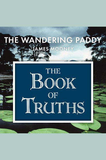 The Book of Truths - Words to Help Us Find the Truth in Our Lives From The Wandering Paddy - cover
