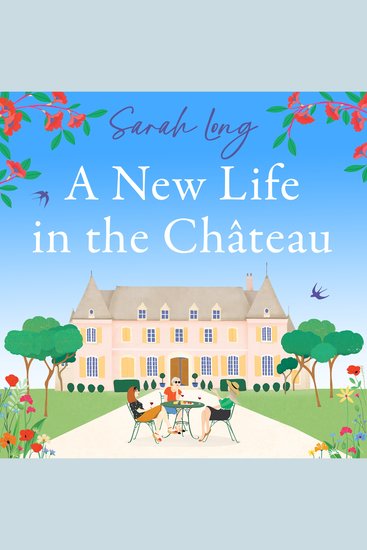 A New Life in the Château - A joyful escapist summer read - cover