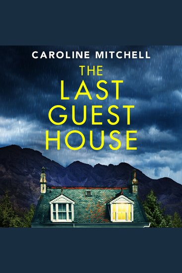 The Last Guest House - An absolutely unputdownable and chilling BRAND NEW thriller - cover