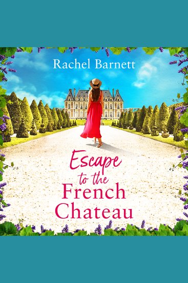 Escape to the French Chateau - A charmingly feel good and escapist romance to fall in love with this summer! - cover