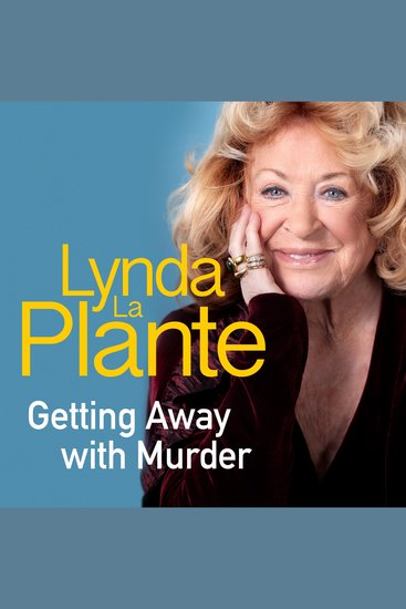 Getting Away with Murder - My Unexpected Life on Page Stage and Screen - cover