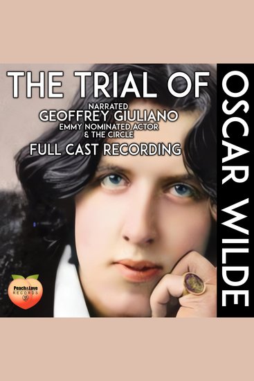 The Trial Of Oscar Wilde - Full Cast Recording - cover
