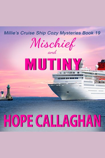 Mischief and Mutiny - Millie's Cruise Ship Mysteries Book 19 - cover