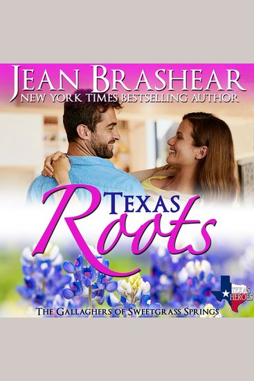 Texas Roots - The Gallaghers of The Sweetgrass Springs - Book 1 of the Sweetgrass Springs Series - cover