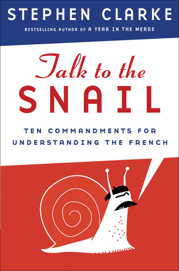 Talk to the Snail - Ten Commandments for Understanding the French - cover