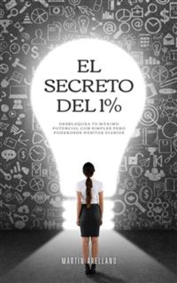 El Secreto del 1% - Cómo Pequeñas Acciones Generan Grandes Resultados - cover