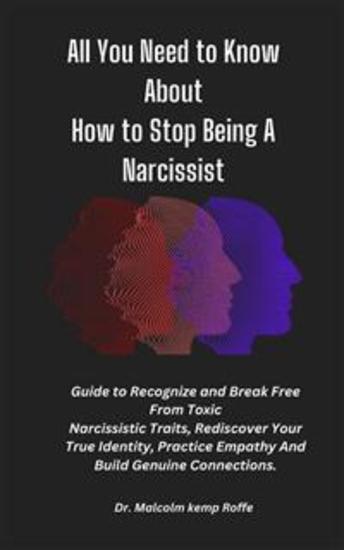 All You Need to Know About How to Stop Being A Narcissist - A Guide To ...