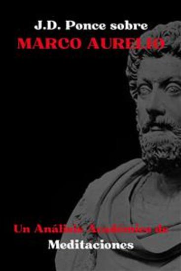 JD Ponce sobre Marco Aurelio: Un Análisis Académico de Meditaciones - cover