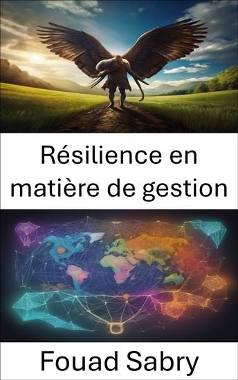 Résilience en matière de gestion - Naviguer dans les tempêtes de la finance et de l’économie et libérer l’héritage de Ben Bernanke - cover