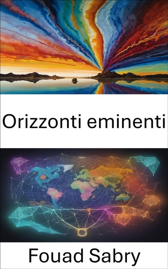 Orizzonti eminenti - Tracciare il corso della storia un viaggio attraverso idee rivoluzionarie svelando l'eredità di Fernand Braudel - cover
