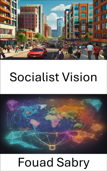 Socialist Vision - Unveiling the Visionary Economist Unlocking the Legacy of Leo Huberman - cover