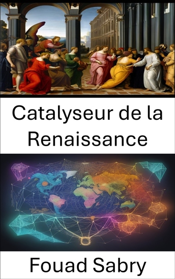 Catalyseur de la Renaissance - Dévoilement de l'économiste visionnaire et défenseur de la dignité humaine révélant l'héritage de Deirdre McCloskey - cover