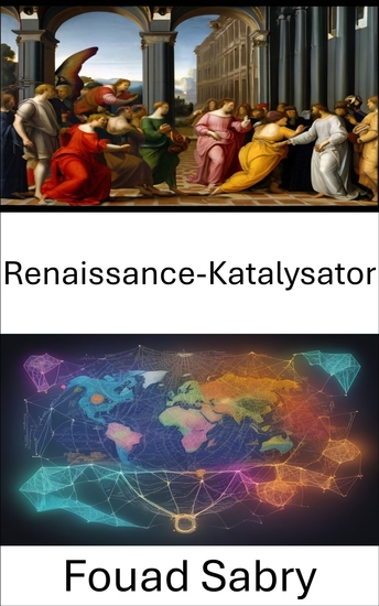 Renaissance-Katalysator - Enthüllung des visionären Ökonomen und Verfechters der Menschenwürde Erschließung des Vermächtnisses von Deirdre McCloskey - cover