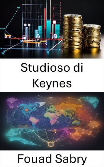 Studioso di Keynes - Svelare le intuizioni dell'economista sbloccare l'eredità di Robert Skidelsky - cover