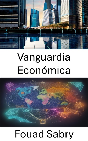 Vanguardia Económica - Arquitecta de la paz y la prosperidad desbloqueando el legado de Walt Rostow - cover