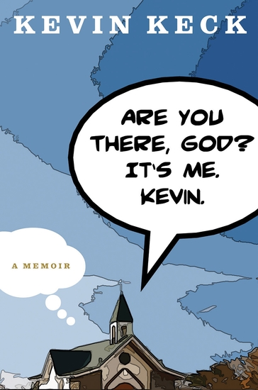 Are You There God? It's Me Kevin - A Memoir - cover