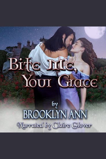 Bite Me Your Grace - A Regency Vampire Romance (Scandals With Bite #1) - cover