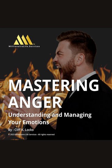 Mastering Anger - Understanding and Managing Your Emotions - cover