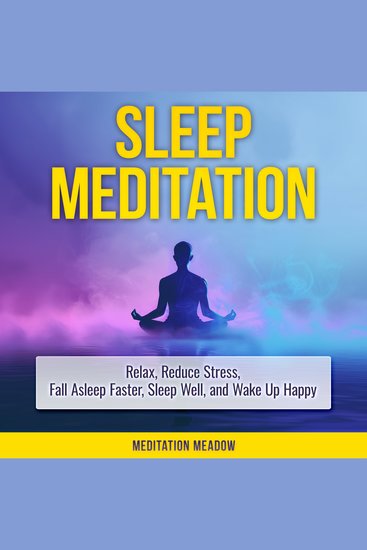 Sleep Meditation - Relax Reduce Stress Fall Asleep Faster Sleep Well and Wake Up Happy - cover