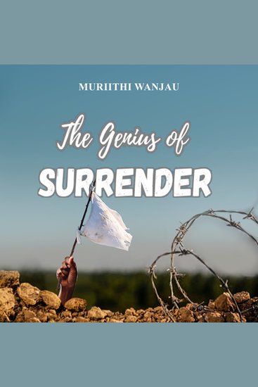 The Genius Of Surrender - A Guide To Experiencing God's Miraculous Guidance and Provision! - cover