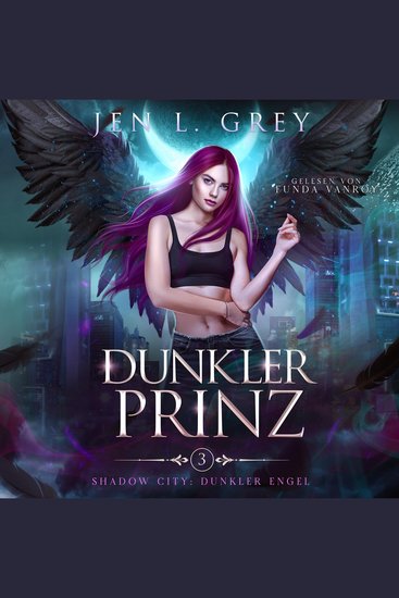 Dunkler Prinz -Shadow City: Dunkler Engel Band 3 - Fantasy Hörbuch - cover