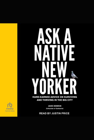 Ask a Native New Yorker - Hard-Earned Advice on Surviving and Thriving in the Big City - cover
